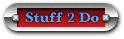 Stuff 2 Do